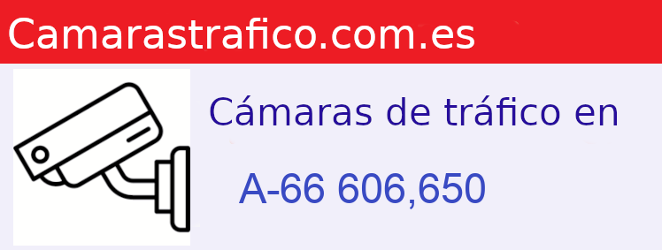 Camara trafico A-66 PK: 606,650