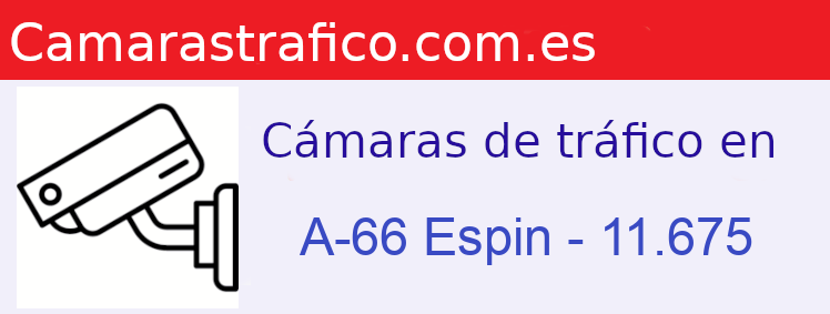 Camara trafico A-66 PK: Espin - 11.675
