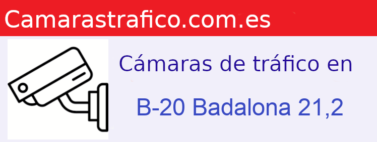 Camara trafico B-20 PK: Badalona 21,2