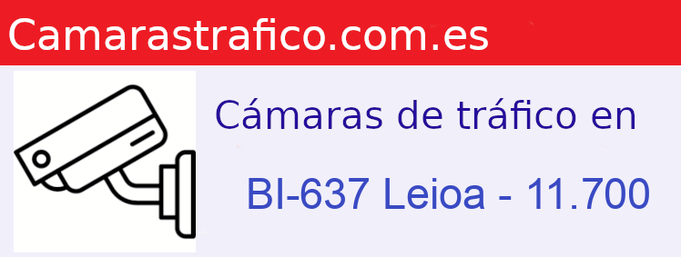 Camara trafico BI-637 PK: Leioa - 11.700