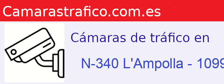 Camara trafico N-340 PK: L'Ampolla - 1099,20