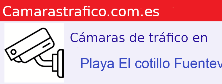 Camara trafico Playa El cotillo Fuenteventura